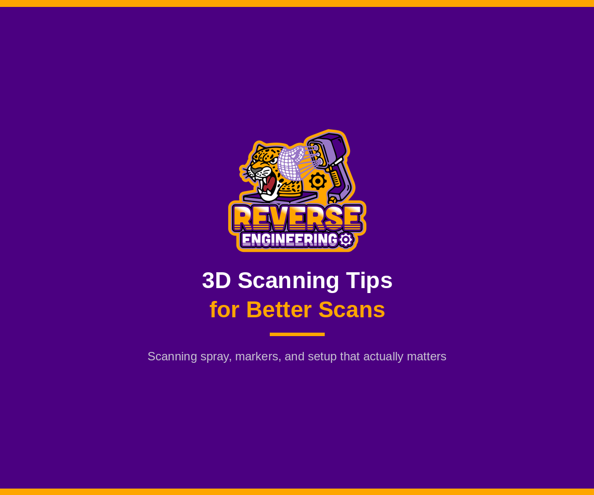 3D Scanning Tips for Better Scans